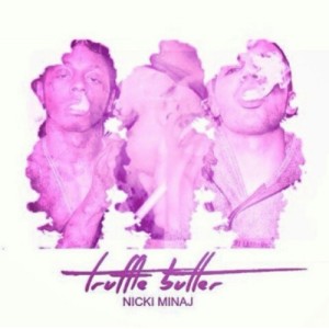 Nicki Minaj Truffle Butter
